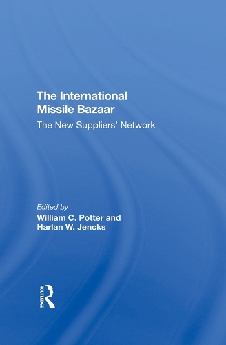 Бумажная книга «The International Missile Bazaar: The New Suppliers' Network», авторов Харлан В. Дженкс, Уильям К. Поттер - фото №1