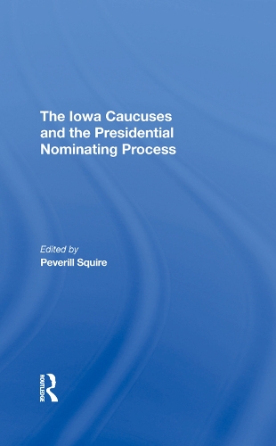 Паперова книга «The Iowa Caucuses And The Presidential Nominating Process», автор Певерілл Сквайр - фото №1