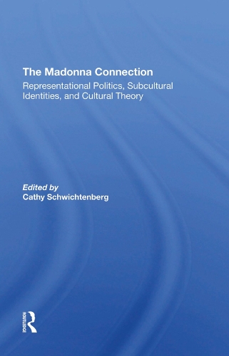 Бумажная книга «The Madonna Connection: Representational Politics, Subcultural Identities, And Cultural Theory», авторов Дэйв Тетцлафф, Дейдра Прибрам, Рамона Лиера Швихтенберг, Рон Скотт - фото №1