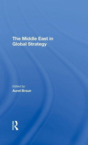 Паперова книга «The Middle East In Global Strategy», авторів Аурел Браун, Авнер Янів, Едвін Х. Феддер, Джеральд Штайнберг - фото №1