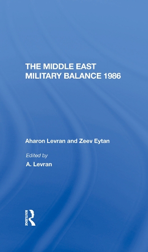 Паперова книга «The Middle East Military Balance 1986», авторів Аарон Левран, Дафна Раз, Джозеф Альфер, Зеєв Ейтан - фото №1