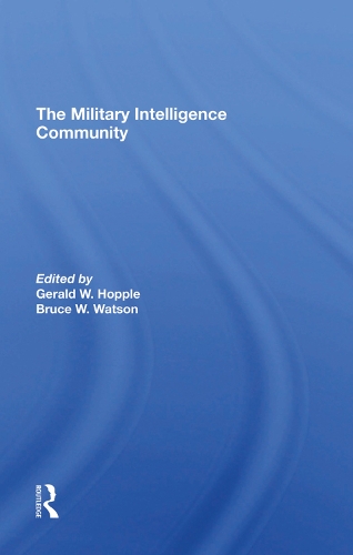 Бумажная книга «The Military Intelligence Community», авторов Брюс У. Уотсон, Джеральд В. Хоппл - фото №1
