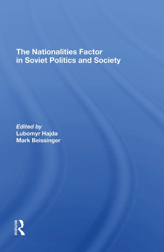 Паперова книга «The Nationalities Factor In Soviet Politics And Society», авторів Любомир Гайда, Марк Бейсінгер - фото №1