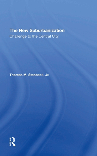 Бумажная книга «The New Suburbanization: Challenge To The Central City», авторов Пенни Мир, Томас М. Стэнбек-младший - фото №1