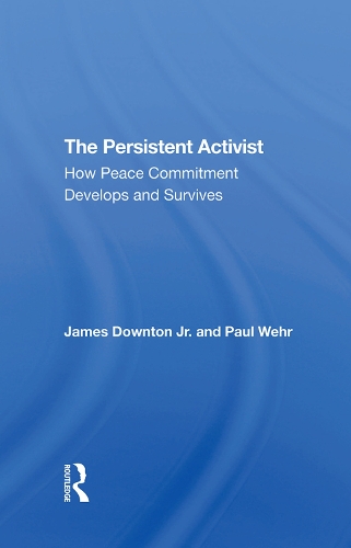 Паперова книга «The Persistent Activist: How Peace Commitment Develops And Survives», авторів Джеймс Даунтон, Пол Вер - фото №1