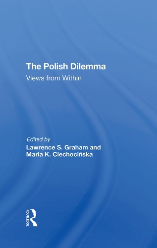 Паперова книга «The Polish Dilemma: Views From Within», авторів Лоуренс С. Грем, Марія К. Цехоцінська - фото №1