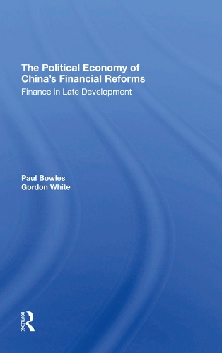 Бумажная книга «The Political Economy Of China's Financial Reforms: Finance In Late Development», автор Гордон Уайт - фото №1