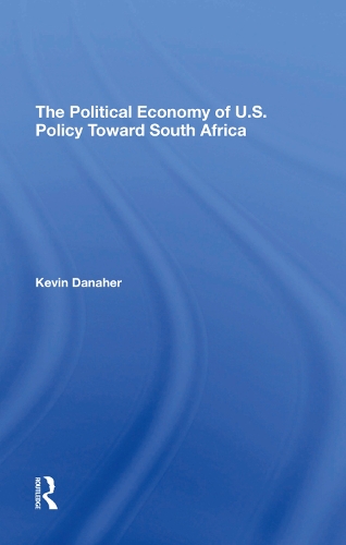 Бумажная книга «The Political Economy Of U.s. Policy Toward South Africa», автор Кевин Данахер - фото №1