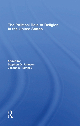 Бумажная книга «The Political Role Of Religion In The United States», авторов Джозеф Б Тамни, Стивен Д Джонсон - фото №1