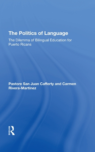 Бумажная книга «The Politics Of Language: The Dilemma Of Bilingual Education For Puerto Ricans», авторов Кармен Ривера-Мартинес, Пастора Кафферти - фото №1