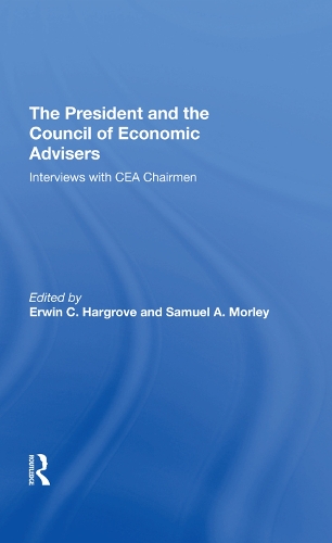 Паперова книга «The President And The Council Of Economic Advisors: Interviews With Cea Chairmen», авторів Ервін Харгроув, Семюель А Морлі - фото №1