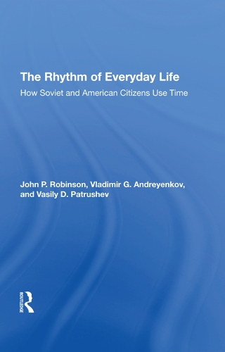 Бумажная книга «The Rhythm Of Everyday Life: How Soviet And American Citizens Use Time», автор Джон Робинсон - фото №1