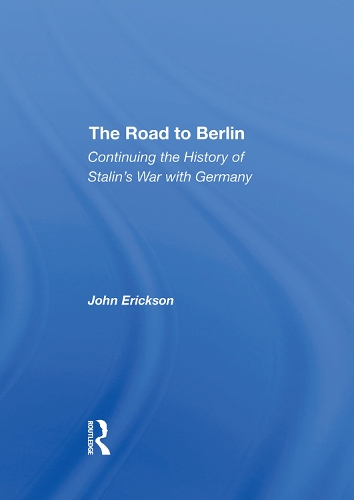Бумажная книга «The Road To Berlin: Continuing The History Of Stalin's War With Germany», автор Джон Эриксон - фото №1