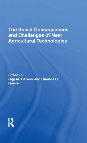 Бумажная книга «The Social Consequences And Challenges Of New Agricultural Technologies», авторов Чарльз К Гейслер, Джиджи М Берарди - фото №1
