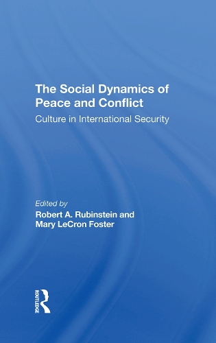 Бумажная книга «The Social Dynamics Of Peace And Conflict: Culture In International Security», авторов Мэри Лекрон Фостер, Роберт А. Рубинштейн - фото №1