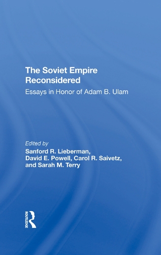 Бумажная книга «The Soviet Empire Reconsidered: Essays In Honor Of Adam B. Ulam», авторов Кэрол Р Сайвец, Дэвид Э. Пауэлл, Сэнфорд Р. Либерман, Сара М. Терри - фото №1