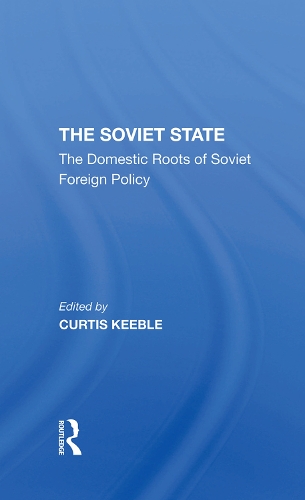 Бумажная книга «The Soviet State: The Domestic Roots Of Soviet Foreign Policy», автор Кертис Кибл - фото №1