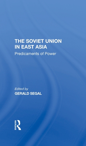 Бумажная книга «The Soviet Union In East Asia: The Predicaments Of Power», автор Джеральд Сигал - фото №1