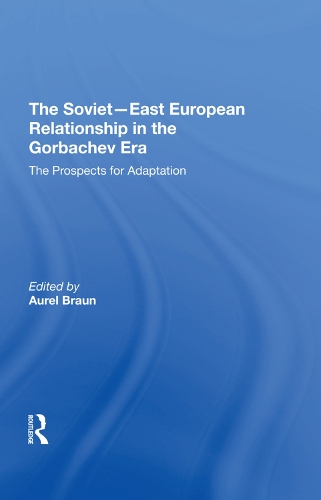 Бумажная книга «The Sovieteast European Relationship In The Gorbachev Era: The Prospects For Adaptation», автор Аурел Браун - фото №1