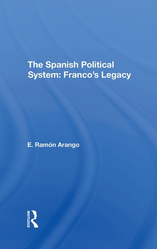Бумажная книга «The Spanish Political System: Franco's Legacy», авторов Э Рамон Аранго, Э. Рамон Аранго - фото №1