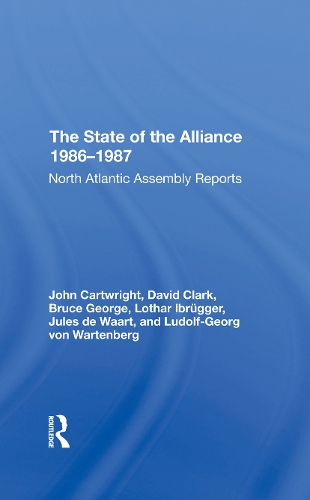 Бумажная книга «The State Of The Alliance 19861987: North Atlantic Assembly Reports», авторов Джон Картрайт, Жюль де Ваарт, Лотар Ибрюггер, Людольф-Георг фон Вартенберг - фото №1