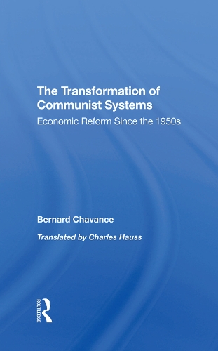 Бумажная книга «The Transformation Of Communist Systems: Economic Reform Since The 1950s», авторов Бернард Шаванс, Чарльз Хаусс, Марк Селден - фото №1