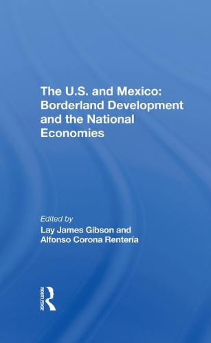 Паперова книга «The U.s. And Mexico: Borderland Development And The National Economies», авторів Альфонсо Корона Рентерія, Лей Джей Гібсон - фото №1