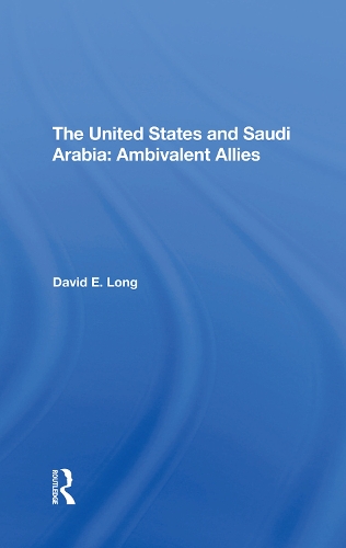 Бумажная книга «The United States And Saudi Arabia: Ambivalent Allies», автор Дэвид Э. Лонг - фото №1