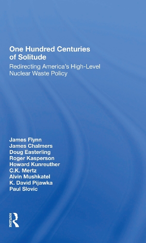 Паперова книга «One Hundred Centuries Of Solitude: Redirecting America's Highlevel Nuclear Waste Policies», авторів Даг Істерлінг, Говард Кунройтер, Джеймс Чалмерс, Джеймс Флінн, Роджер Касперсон - фото №1