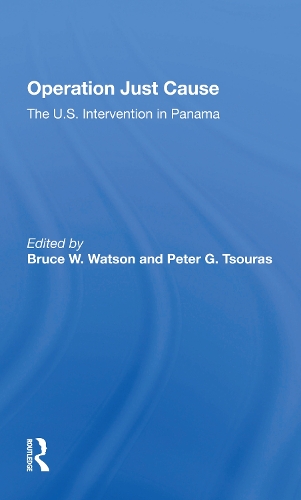Бумажная книга «Operation Just Cause: The U.s. Intervention In Panama», авторов Брюс У. Уотсон, Питер Цурас - фото №1