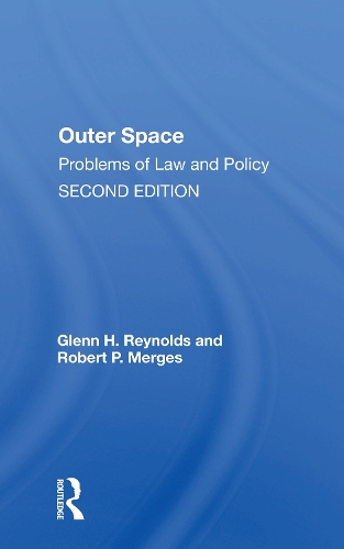 Паперова книга «Outer Space: Problems Of Law And Policy», авторів Гленн Рейнольдс, Роберт Мерджес - фото №1