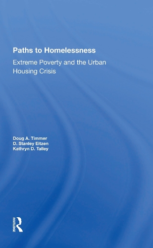 Бумажная книга «Paths To Homelessness: Extreme Poverty And The Urban Housing Crisis», авторов Д Стенли Эйцен, Д. Стэнли Эйцен, Даг А Тиммер, Кэтрин Д. Тэлли - фото №1
