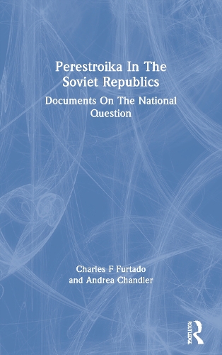 Паперова книга «Perestroika In The Soviet Republics: Documents On The National Question», авторів Андреа Чандлер, Чарльз Ф. Фуртадо - фото №1