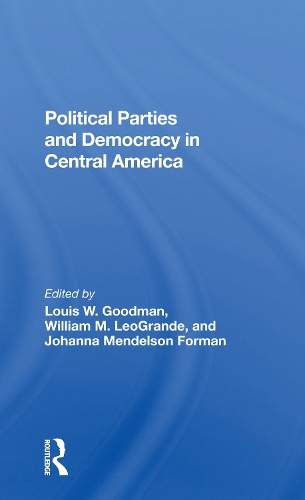Паперова книга «Political Parties And Democracy In Central America», авторів Йоганна Мендельсон Форман, Кен Шарп, Луїс В. Гудман, Вільям М. Леогранде - фото №1
