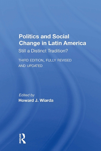 Паперова книга «Politics And Social Change In Latin America: Still A Distinct Tradition? Third Edition», автор Говард Дж. Віарда - фото №1