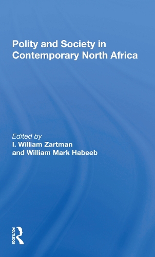Бумажная книга «Polity And Society In Contemporary North Africa», авторов И Уильям Зартман, I. Уильям Зартман, Уильям Марк Хабиб - фото №1