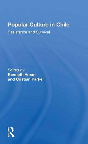 Паперова книга «Popular Culture In Chile: Resistance And Survival», авторів Крістіан Паркер, Кеннет Аман - фото №1