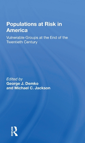 Бумажная книга «Populations At Risk In America: Vulnerable Groups At The End Of The Twentieth Century», авторов Джордж Дж Демко, Майкл К. Джексон - фото №1