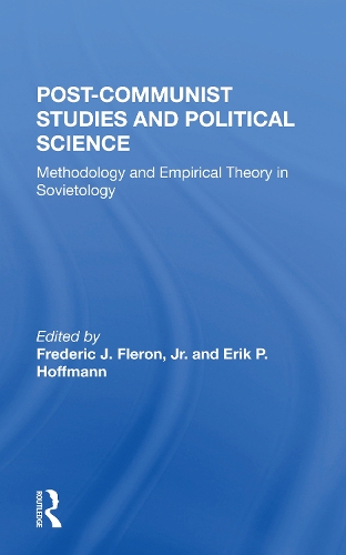 Бумажная книга «Postcommunist Studies And Political Science: Methodology And Empirical Theory In Sovietology», авторов Эрик П. Хоффманн, Джр. Флерон - фото №1