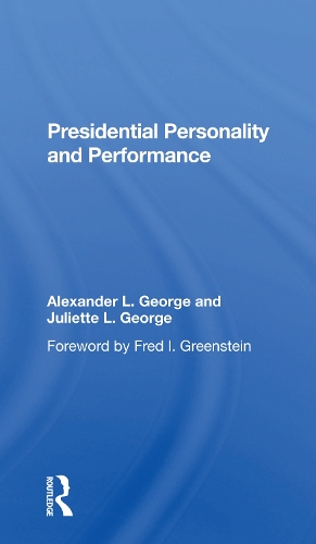 Бумажная книга «Presidential Personality And Performance», авторов Александр Л. Джордж, Джульетта Л Джордж - фото №1