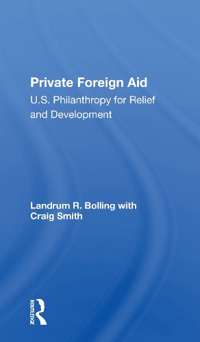 [object Object] «Private Foreign Aid: U.s. Philanthropy In Relief And Developlment», авторов Крейг Смит, Ландрум Р Боллинг - фото №1