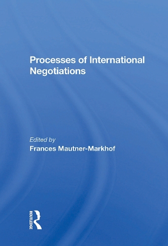 Бумажная книга «Processes of International Negotiations», автор Фрэнсис Маутнер-Маркхоф - фото №1