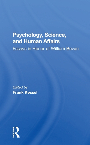 Бумажная книга «Psychology, Science, And Human Affairs: Essays In Honor Of William Bevan», авторов Фрэнк Кессел, Майкл Сокал, Норман Гармези, Ричард Трамбулл - фото №1