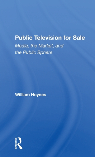 Бумажная книга «Public Television For Sale: Media, The Market, And The Public Sphere», автор Уильям Хойнс - фото №1