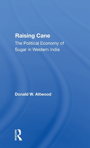 Бумажная книга «Raising Cane: The Political Economy Of Sugar In Western India», авторов Д В Этвуд, Дональд В. Этвуд - фото №1