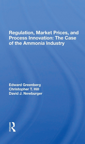 Бумажная книга «Regulation, Market Prices, And Process Innovation: The Case Of The Ammonia Industry», авторов Кристофер Т. Хилл, Дэвид Дж. Ньюбургер, Эдвард Гринберг - фото №1