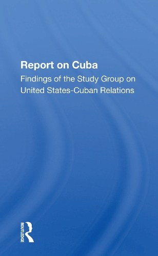 Бумажная книга «Report On Cuba: Findings Of The Study Group On United Statescuba Relations» - фото №1