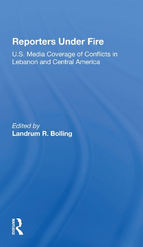 Бумажная книга «Reporters Under Fire: U.s. Media Coverage Of Conflicts In Lebanon And Central America», автор Ландрум Р Боллинг - фото №1