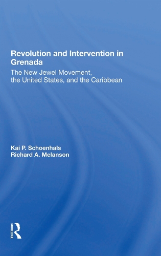 Paper book «Revolution And Intervention In Grenada: The New Jewel Movement, The United States, And The Caribbean», authors Kai Schoenhals, Richard Melanson - фото №1