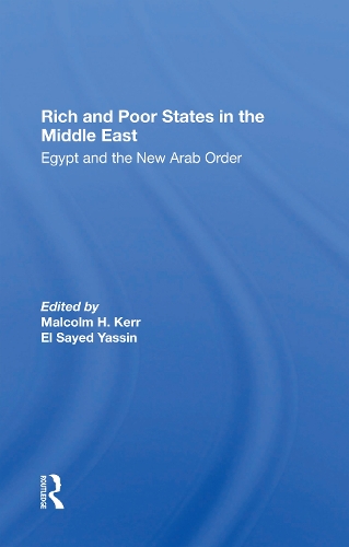 Бумажная книга «Rich And Poor States In The Middle East: Egypt And The New Arab Order», авторов Эль Саид Ясин, Исмаил Серагельдин, Джесвальд Салакузе, Малкольм Х. Керр - фото №1